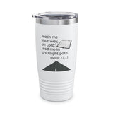 Psalm 27:11 Ringneck Tumbler, 20oz