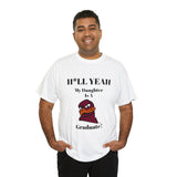 H*llYeah My Daughter Is A  Virginia Tech Graduate Unisex Heavy Cotton Tee