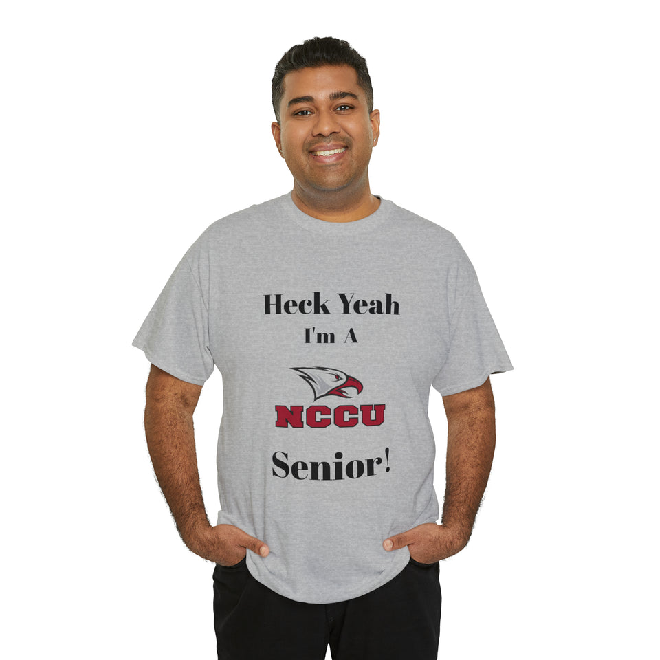 Heck Yeah I'm a NCCU Senior Unisex Heavy Cotton Tee