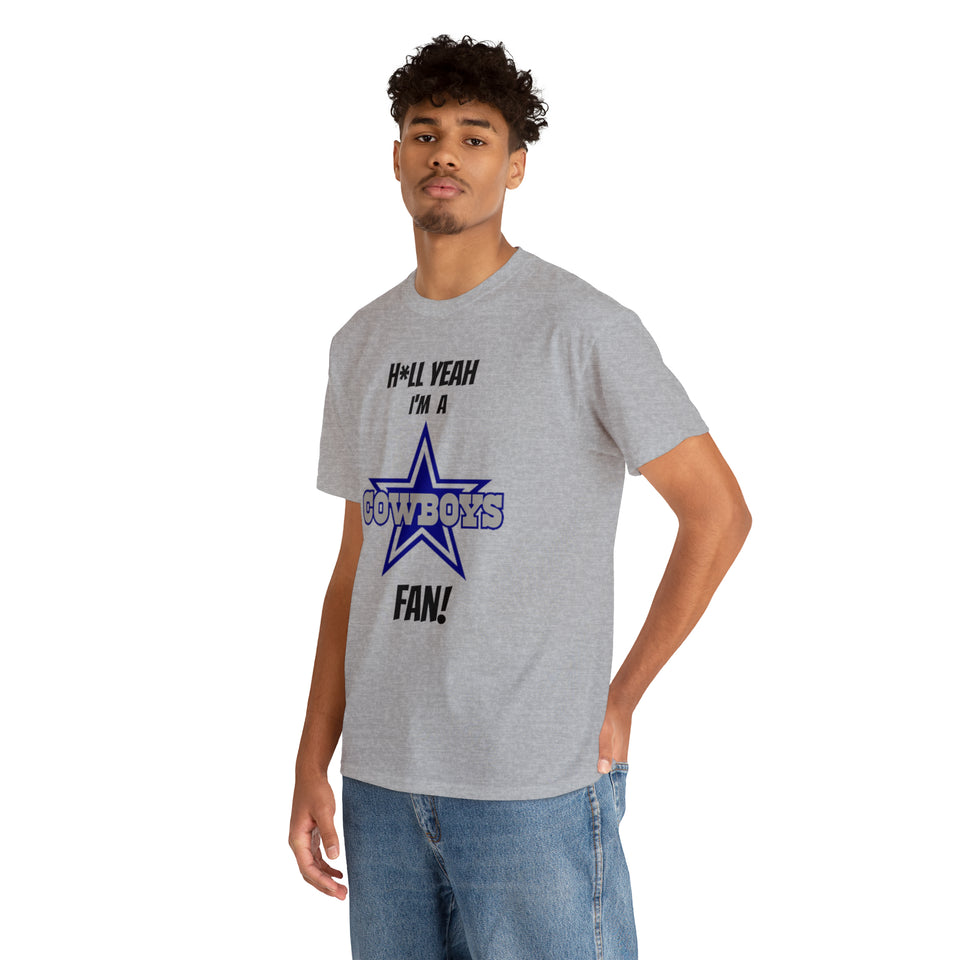 H*ll Yeah I'm A Dallas Cowboys Fan Unisex Heavy Cotton Tee