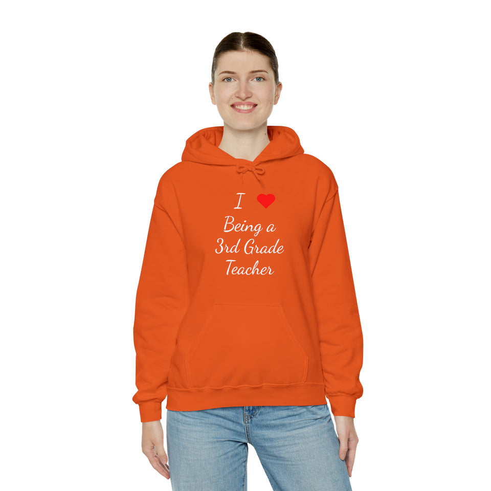 I Love Being A 3rd Grade Teacher Unisex Heavy Blend™ Hooded Sweatshirt