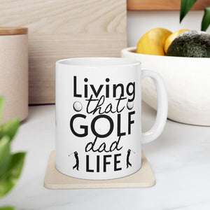 Golf Dad Life Ceramic Mug, (11oz, 15oz)