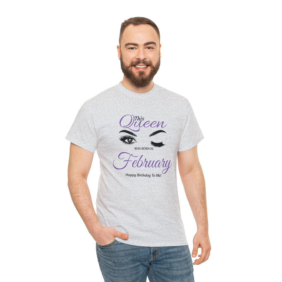 This Queen was Born In February Unisex Heavy Cotton Tee