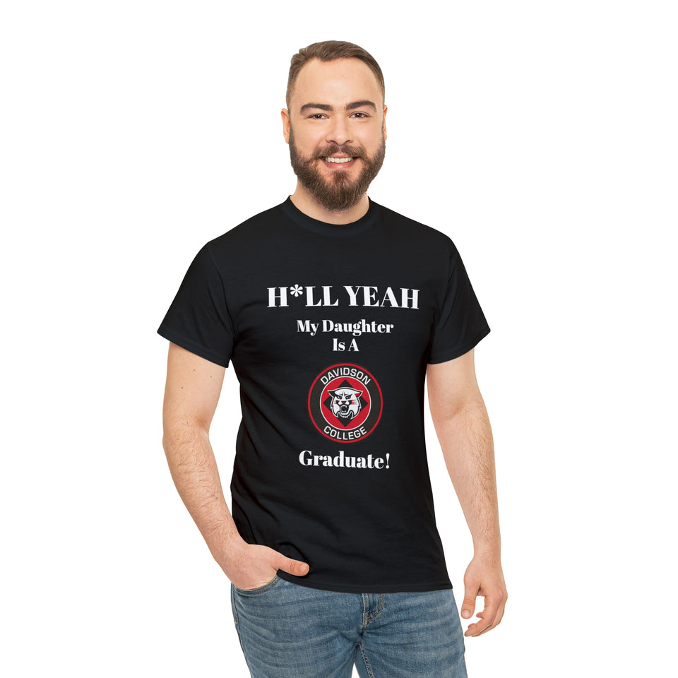 H*LL Yeah My Daughter Is A Davidson Graduate Unisex Heavy Cotton Tee