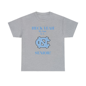 Heck Yeah My Son Is A Chapel Hill Senior Unisex Heavy Cotton Tee