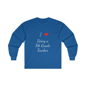 I Love Being A 7th Grade Teacher Ultra Cotton Long Sleeve Tee