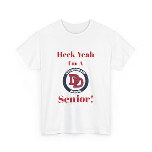 Heck Yeah I'm A Davidson Day High School Senior Class Of 2025 Unisex Heavy Cotton Tee