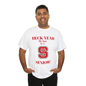 Heck Yeah My Son Is A NC State Senior Unisex Heavy Cotton Tee