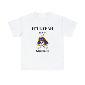 H*LL Yeah My Son Is A East Carolina Graduate Unisex Heavy Cotton Tee
