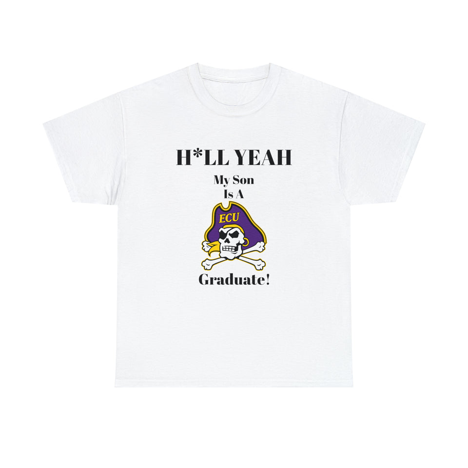 H*LL Yeah My Son Is A East Carolina Graduate Unisex Heavy Cotton Tee