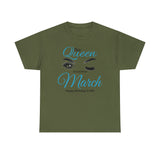 This Queen Was Born In March Unisex Heavy Cotton Tee