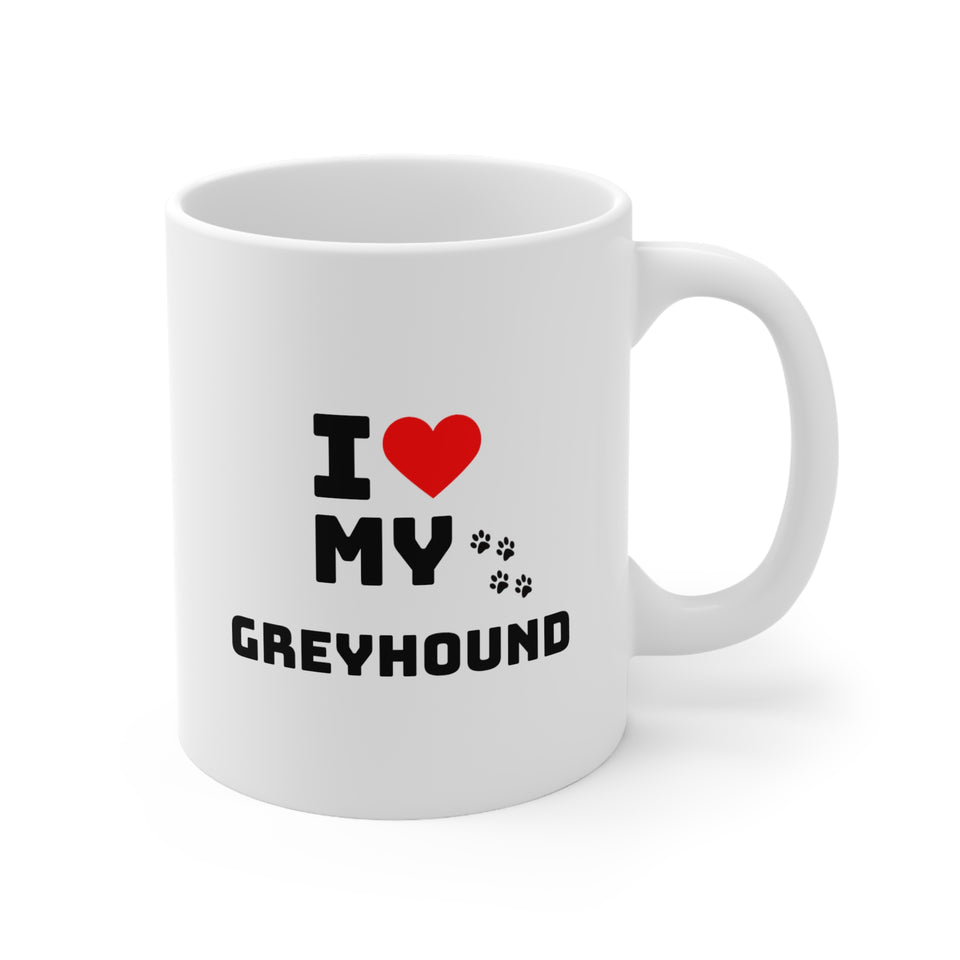 I Love My Greyhound Ceramic Mug 11oz