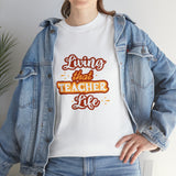 Living That Teacher Life Cotton Tee