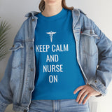 Keep Calm and Nurse On Cotton Tee