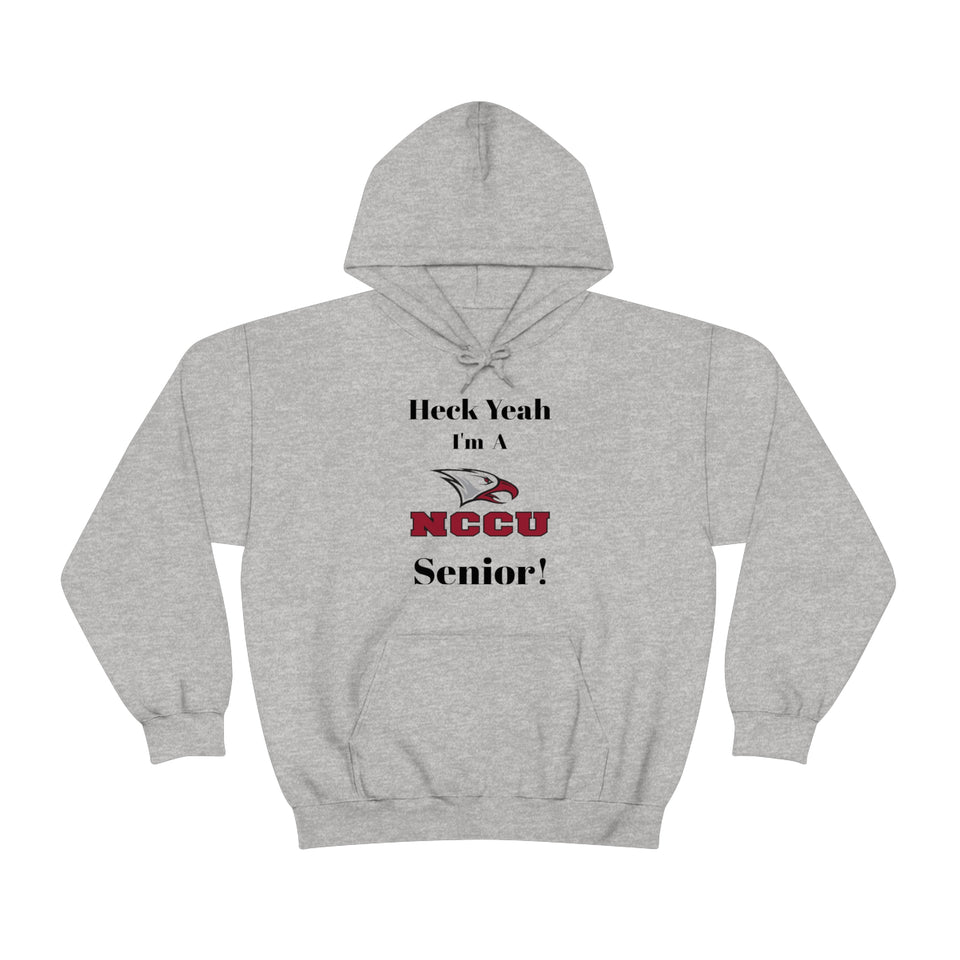 Heck Yeah I'm A NCCU Senior Unisex Heavy Blend™ Hooded Sweatshirt