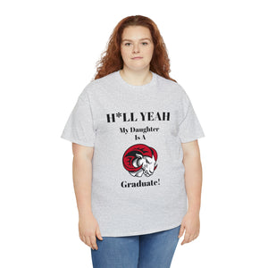 H*LL Yeah My Daughter Is A Winston - Salem State Graduate Unisex Heavy Cotton Tee