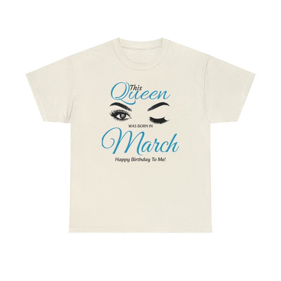 This Queen Was Born In March Unisex Heavy Cotton Tee