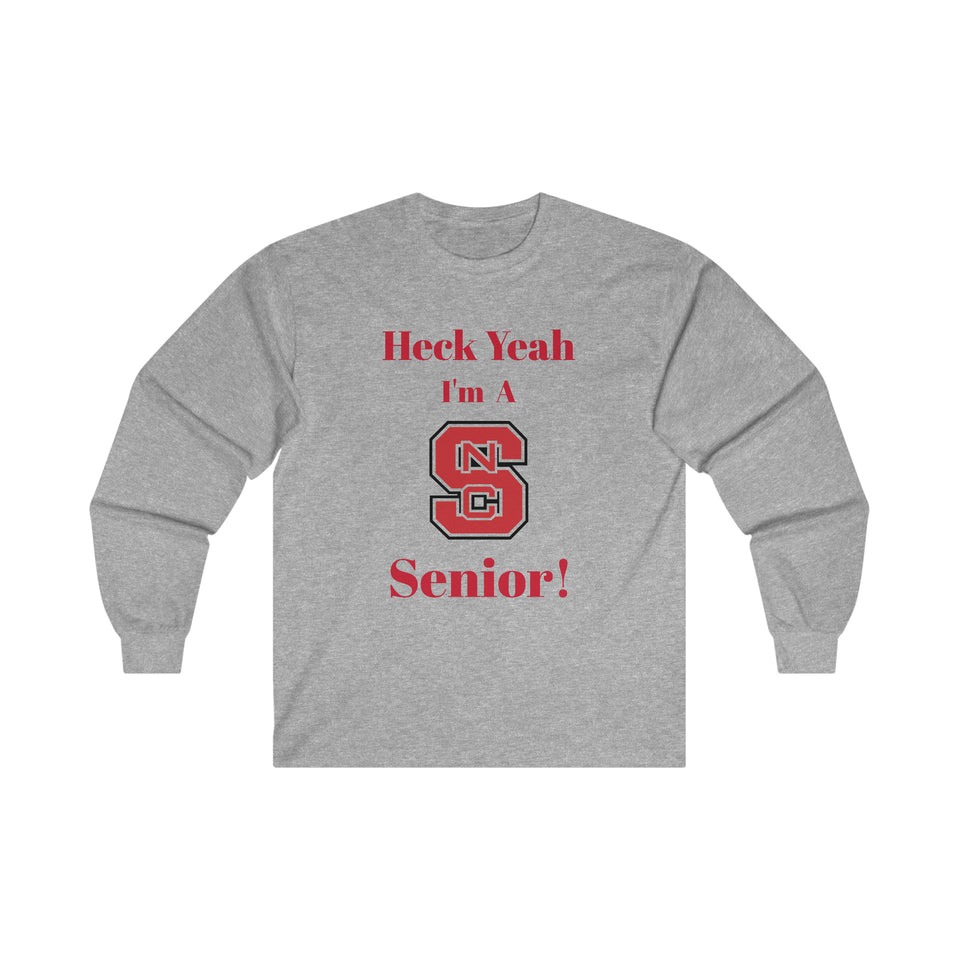 Heck Yeah I'm A NC State Senior Ultra Cotton Long Sleeve Tee