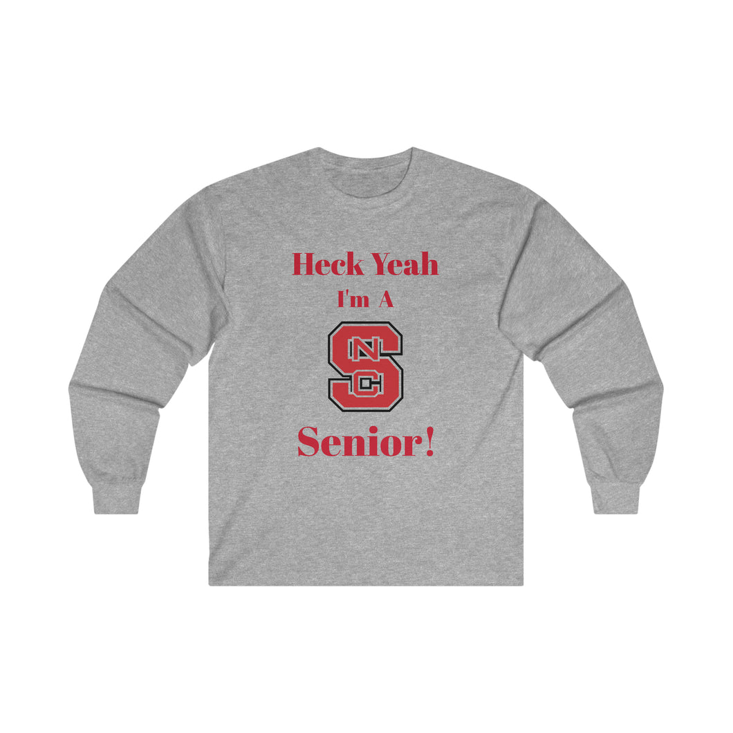 Heck Yeah I'm A NC State Senior Ultra Cotton Long Sleeve Tee