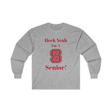 Heck Yeah I'm A NC State Senior Ultra Cotton Long Sleeve Tee