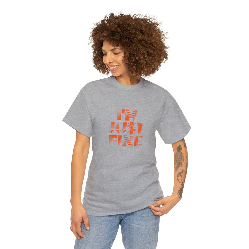 I'm Just Fine Unisex Heavy Cotton Tee