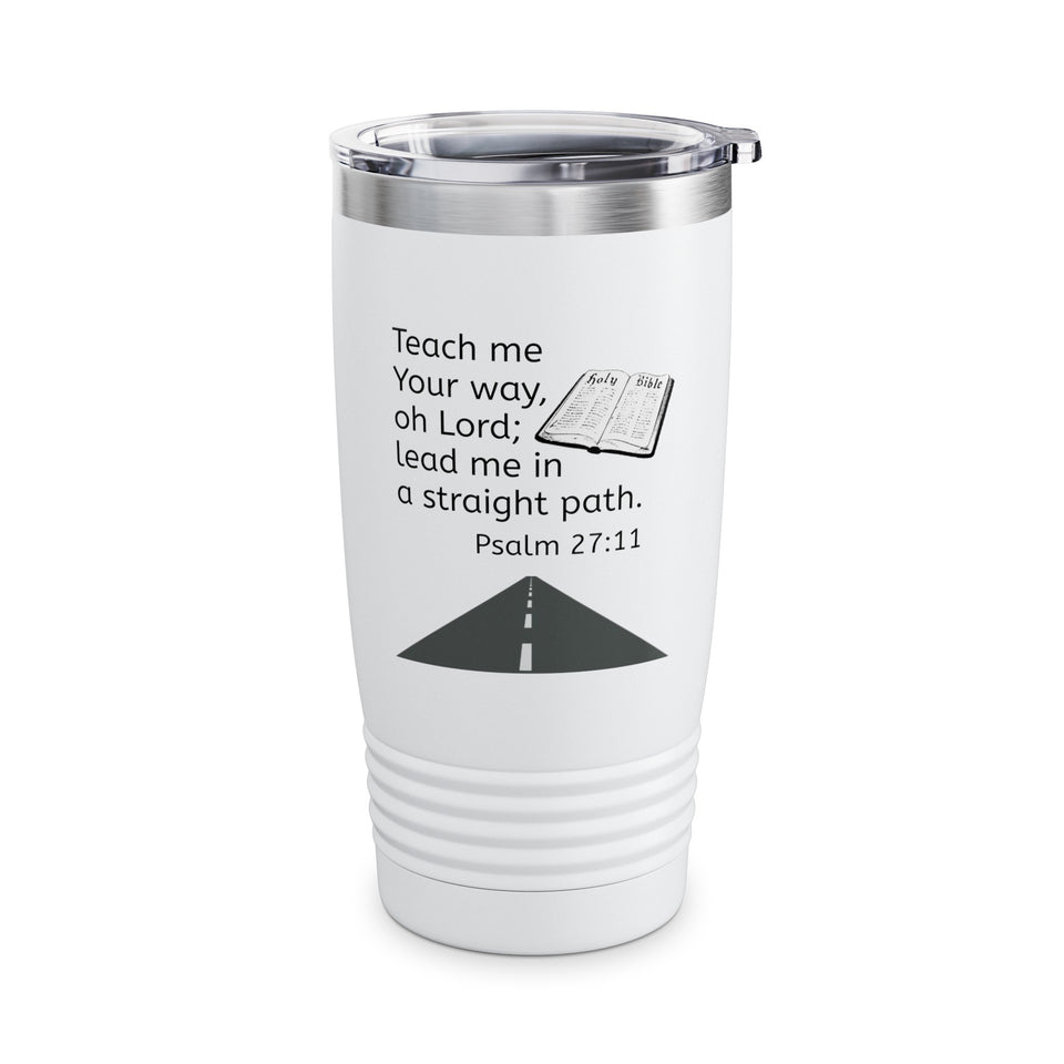 Psalm 27:11 Ringneck Tumbler, 20oz