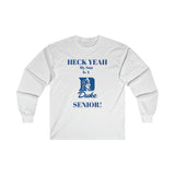 Heck Yeah My Son Is A Duke Senior Ultra Cotton Long Sleeve Tee