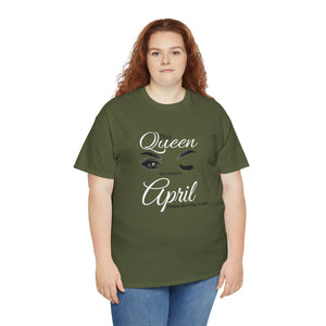 This Queen was Born In April Unisex Heavy Cotton Tee