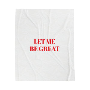 Let Me Be Great Velveteen Plush Blanket