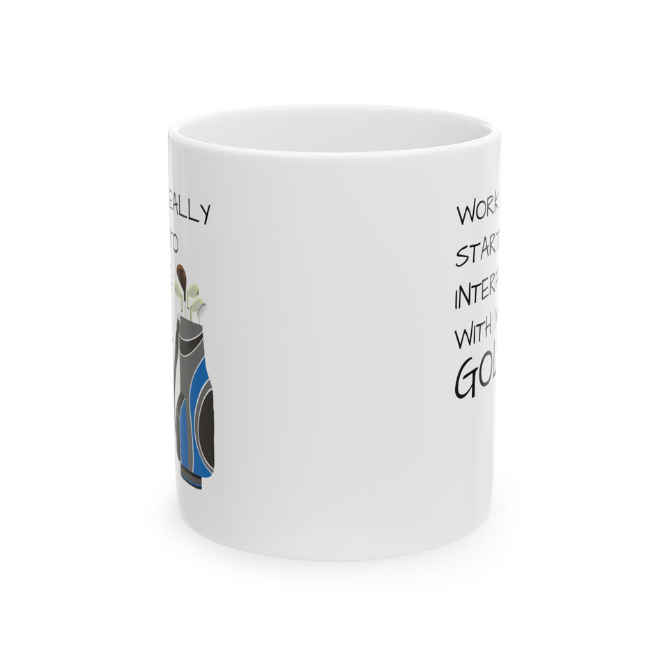 Work Interfere Ceramic Mug, (11oz, 15oz)