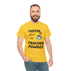 Coffee Gives Me Teacher Powers Cotton Tee