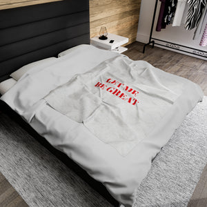 Let Me Be Great Velveteen Plush Blanket