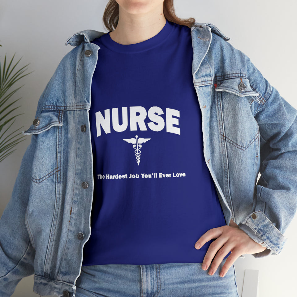 Nurse The Hardest Job You'll Ever Love Cotton Tee