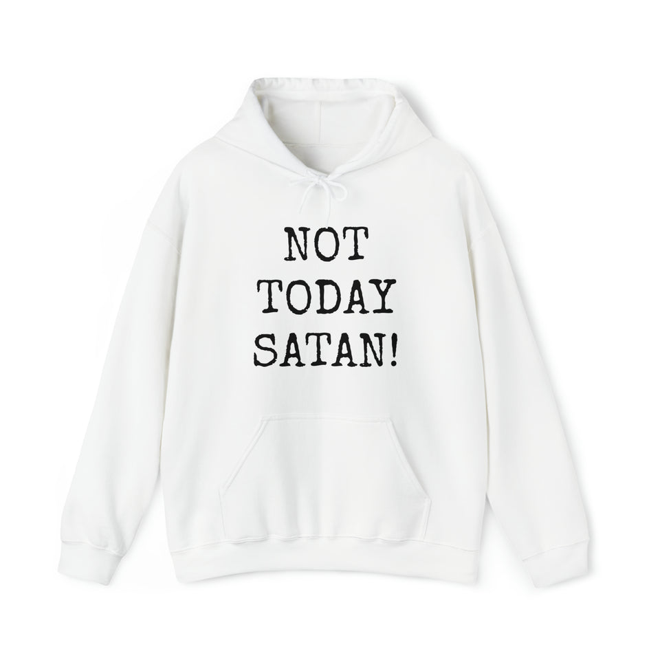 Specialty Not Today Satan! Hooded Sweatshirt