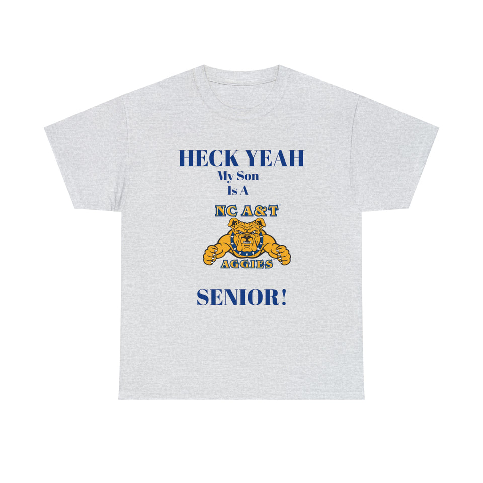 Heck Yeah My Son Is A NC A&T Senior Unisex Heavy Cotton Tee