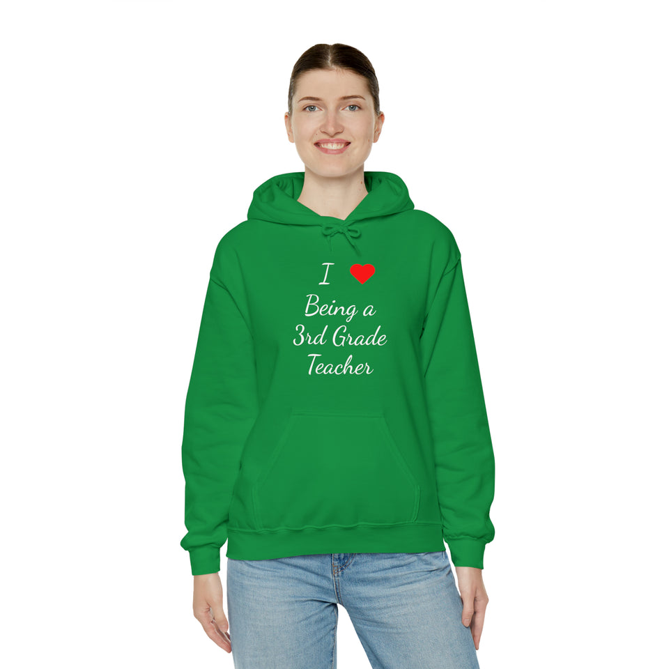 I Love Being A 3rd Grade Teacher Unisex Heavy Blend™ Hooded Sweatshirt