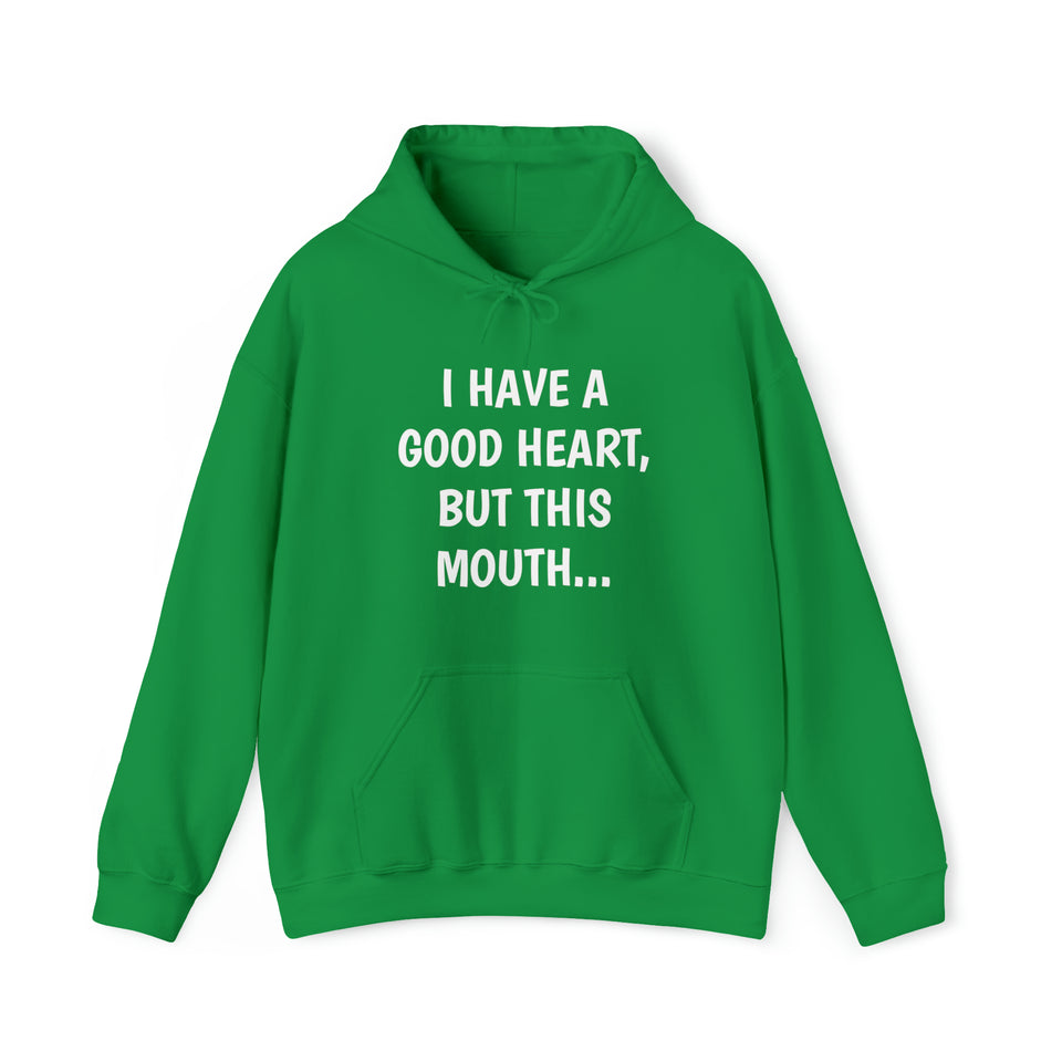 Specialty I Have A Good Heart Hooded Sweatshirt