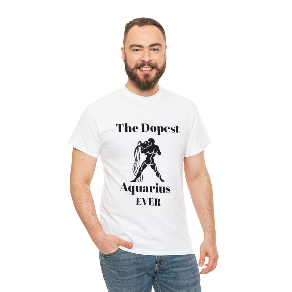 The Dopest Aquarius Ever Unisex Heavy Cotton Tee