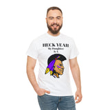 Heck Yeah My Daughter Is A Alcorn State Braves Unisex Heavy Cotton Tee