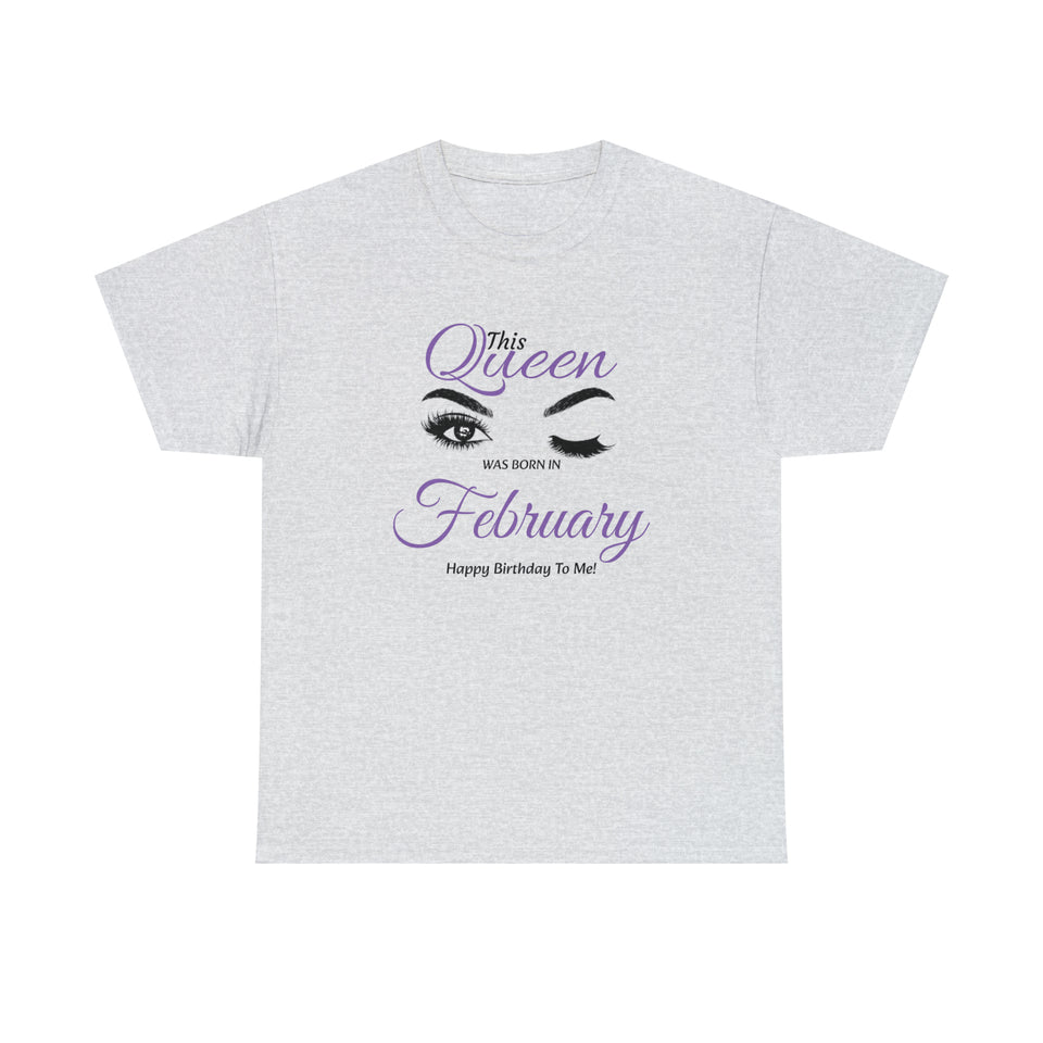 This Queen was Born In February Unisex Heavy Cotton Tee