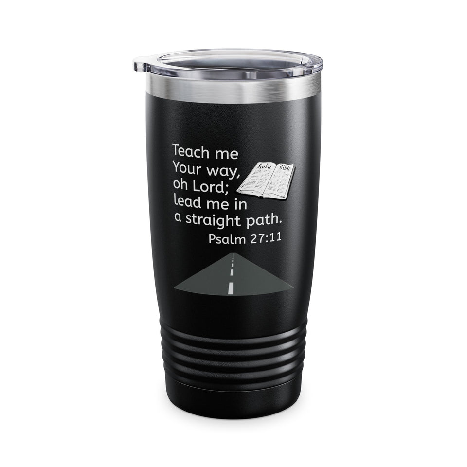 Psalm 27:11 Ringneck Tumbler, 20oz