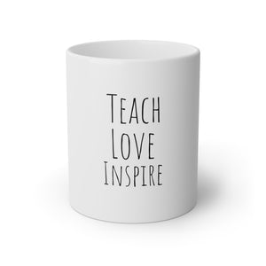 Teach Love Inspire White Mug, 11oz