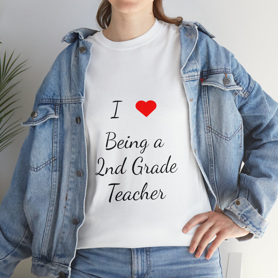 I Love Being a 2nd Grade Teacher Cotton Tee
