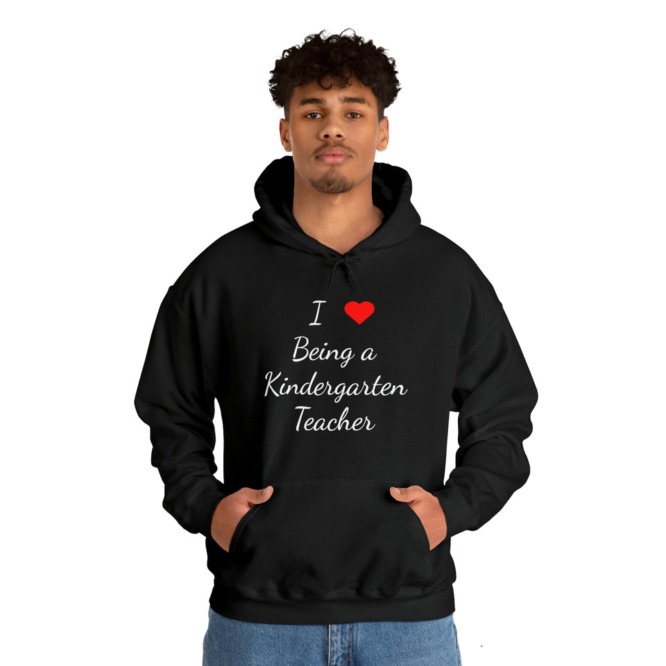 I Love Being A Kindergarten Teacher Unisex Heavy Blend™ Hooded Sweatshirt