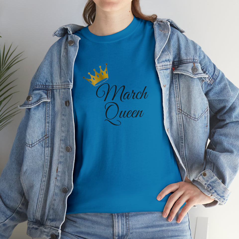 March Queen Unisex Heavy Cotton Tee