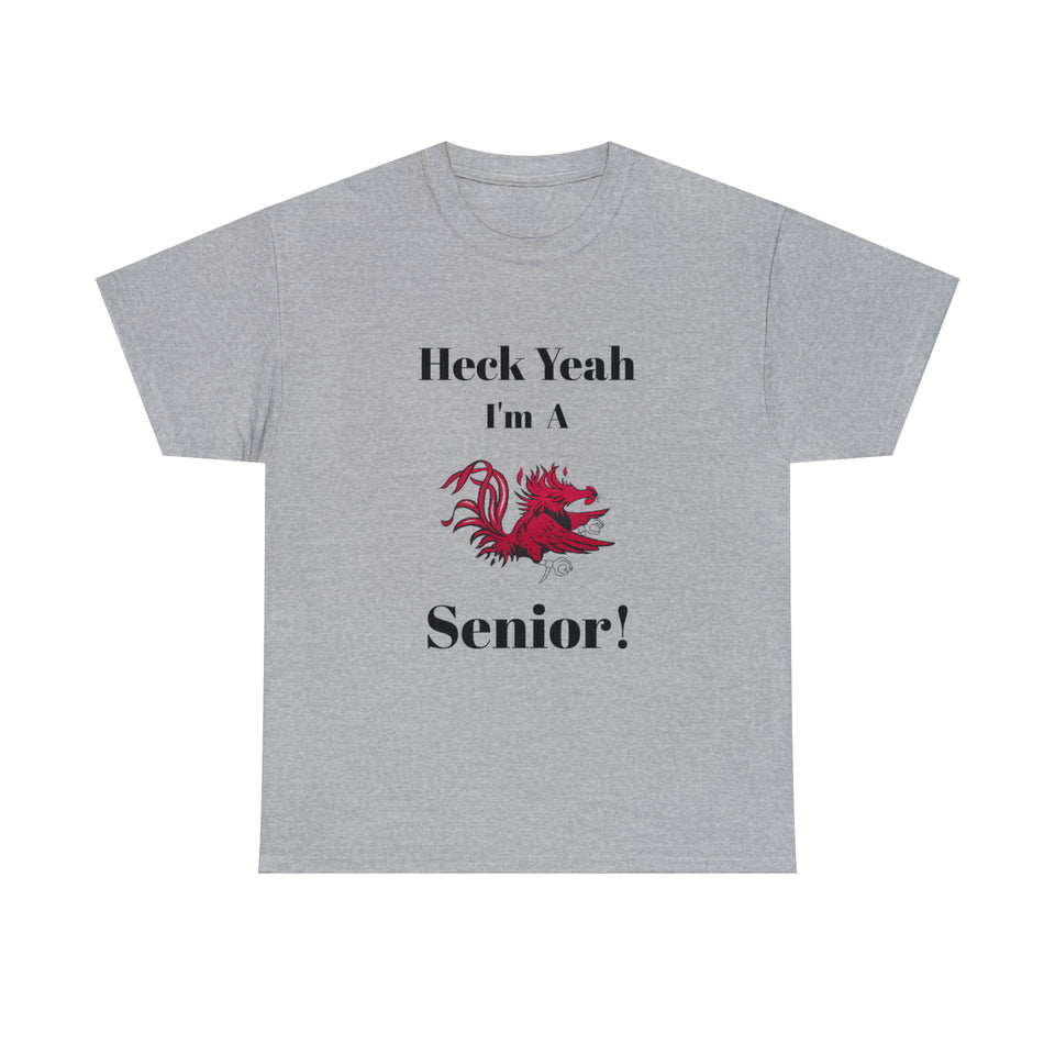 Heck Yeah I'm a South Carolina Senior Unisex Heavy Cotton Tee