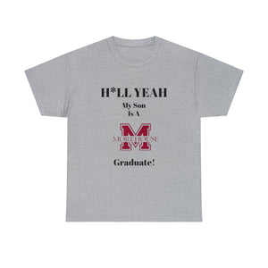 H*LL Yeah My Son Is A Morehouse Graduate Unisex Heavy Cotton Tee