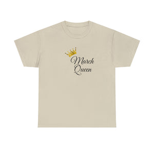March Queen Unisex Heavy Cotton Tee