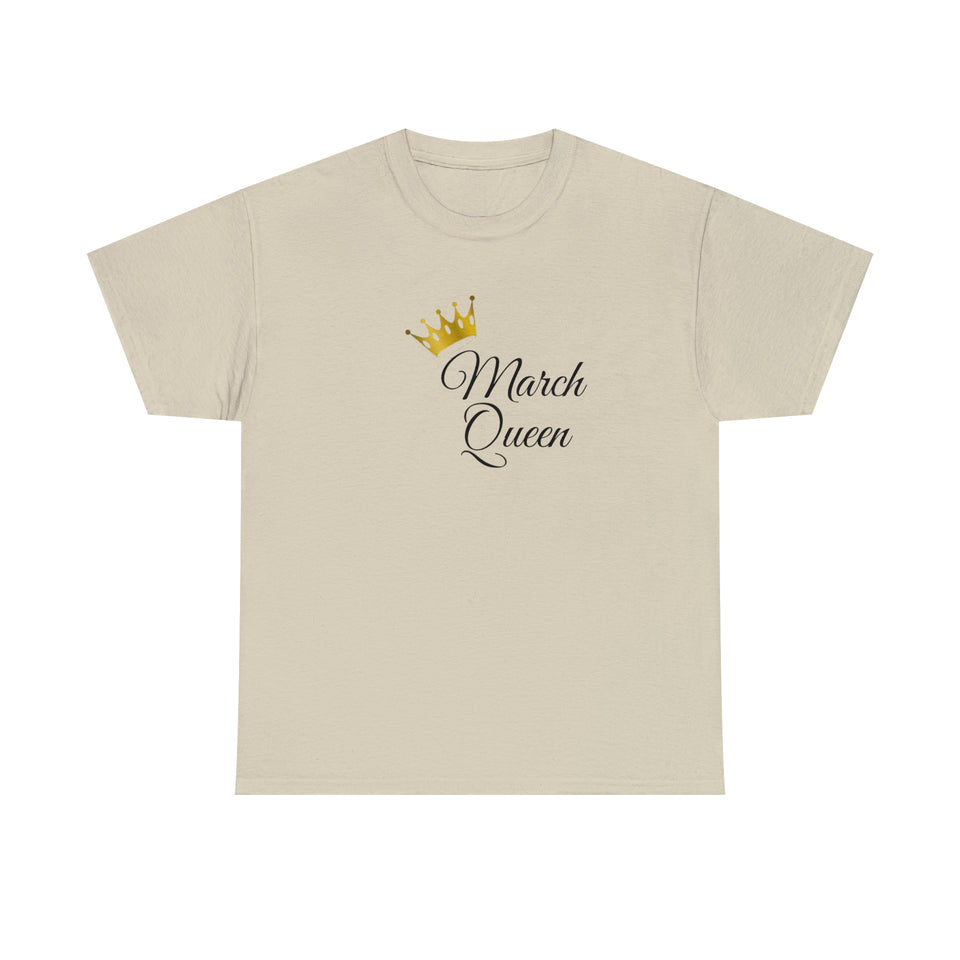 March Queen Unisex Heavy Cotton Tee