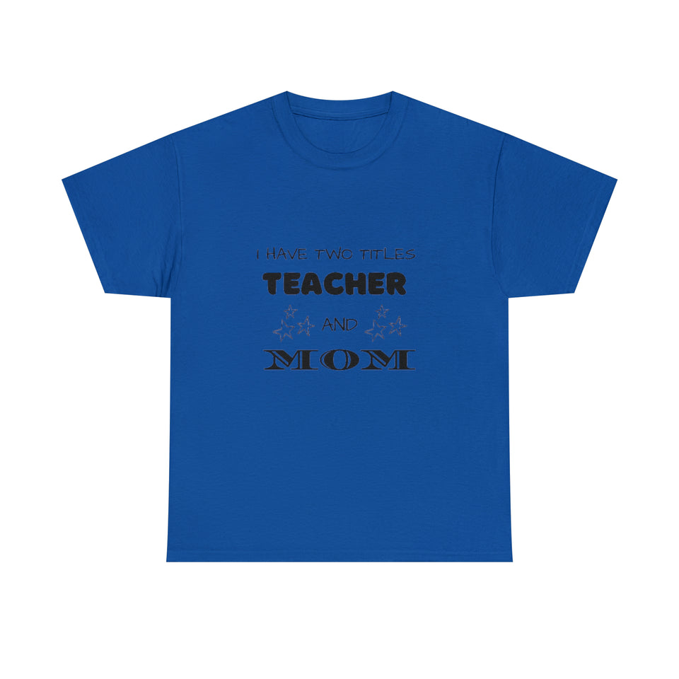 I Have Two Titles Cotton Tee